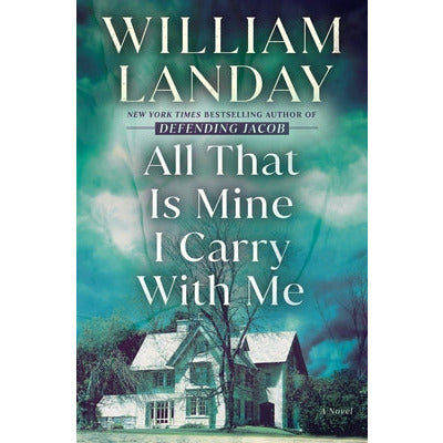 All That Is Mine I Carry with Me by William Landay