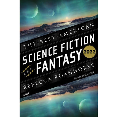The Best American Science Fiction and Fantasy 2022 by John Joseph Adams
