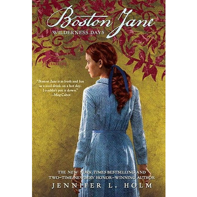 Boston Jane: Wilderness Days by Jennifer L. Holm