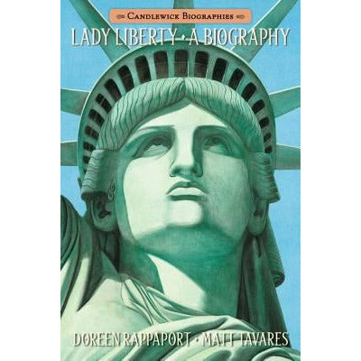 Lady Liberty: A Biography by Doreen Rappaport