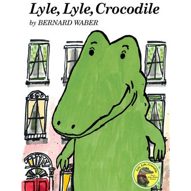 Lyle, Lyle, Crocodile by Bernard Waber