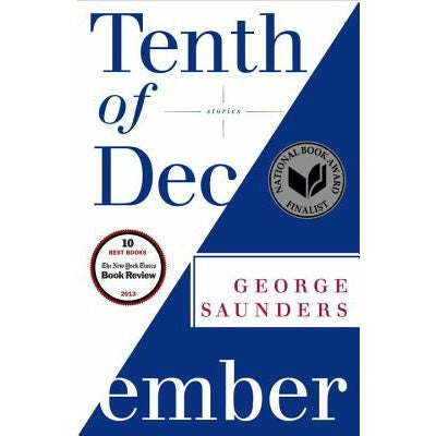 Tenth of December: Stories by George Saunders
