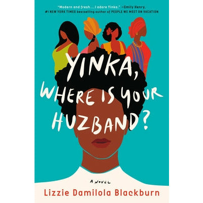 Yinka, Where Is Your Huzband? by Lizzie Damilola Blackburn