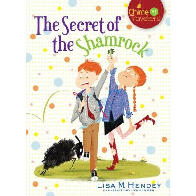 The Secret of the Shamrock, 1 by Lisa M. Hendey