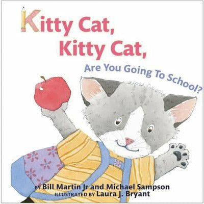 Kitty Cat, Kitty Cat, Are You Going to School? by Bill Martin