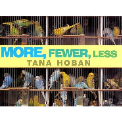 More, Fewer, Less by Tana Hoban