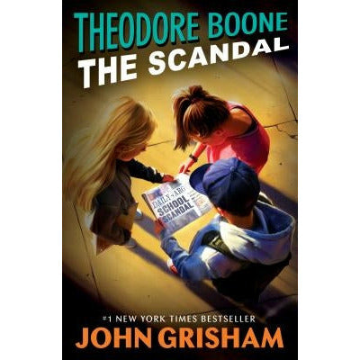 Theodore Boone: The Scandal by John Grisham