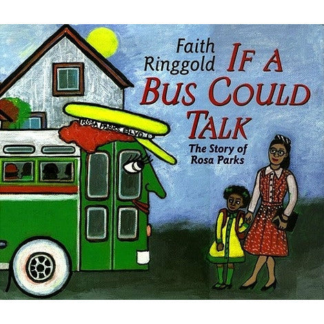If a Bus Could Talk: The Story of Rosa Parks by Faith Ringgold