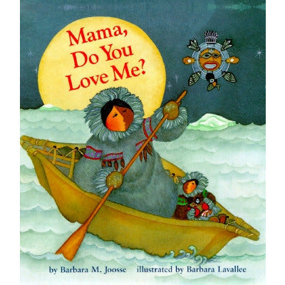 Mama, Do You Love Me?: (Books about Mother's Love, Mama and Baby Forever Book) by Barbara M. Joosse