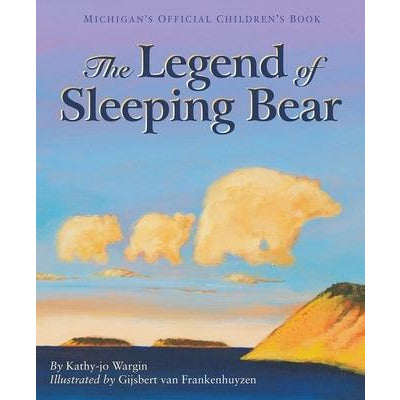 The Legend of Sleeping Bear by Kathy-Jo Wargin