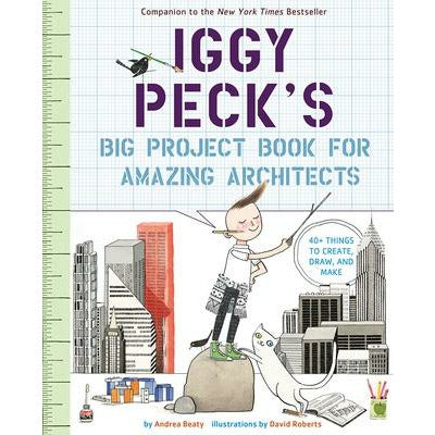 Iggy Peck's Big Project Book for Amazing Architects by Andrea Beaty