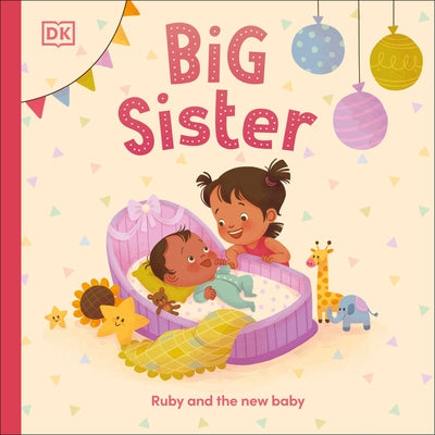 Big Sister: Ruby and the New Baby by Dk