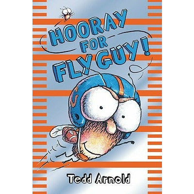 Hooray for Fly Guy! (Fly Guy #6), 6 by Tedd Arnold