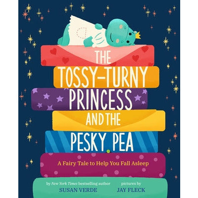 The Tossy-Turny Princess and the Pesky Pea: A Fair Tale to Help You Fall Asleep by Susan Verde
