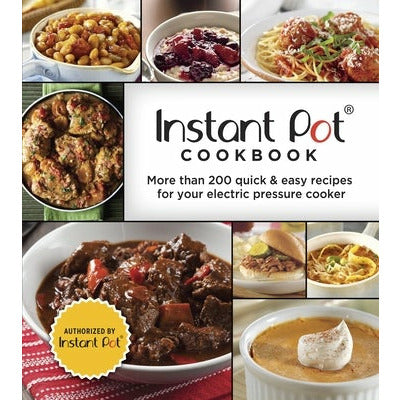 Instant Pot Cookbook: More Than 200 Quick & Easy Recipes for Your Electric Pressure Cooker (3-Ring Binder) by Publications International Ltd