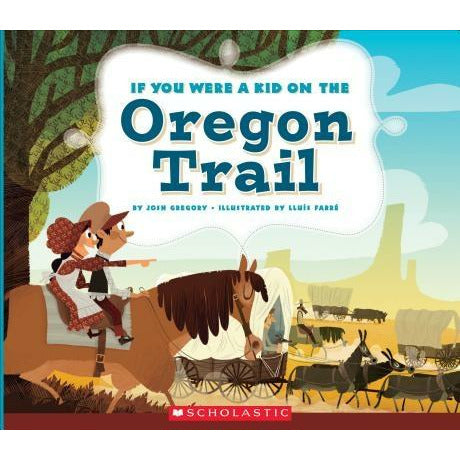 If You Were a Kid on the Oregon Trail (If You Were a Kid) by Josh Gregory