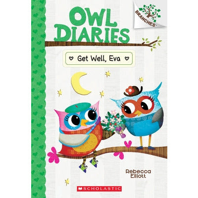 Get Well, Eva: A Branches Book (Owl Diaries #16) by Rebecca Elliott