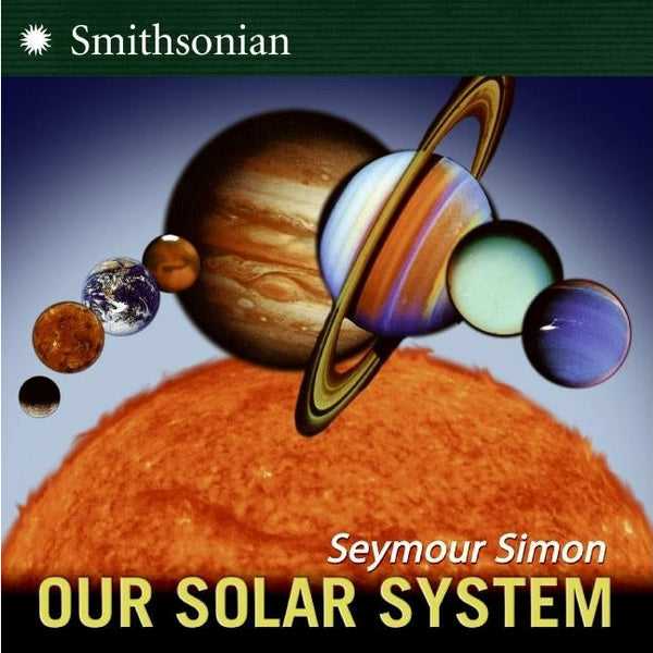 Our Solar System by Seymour Simon