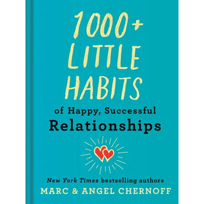 1000+ Little Habits of Happy, Successful Relationships by Marc Chernoff