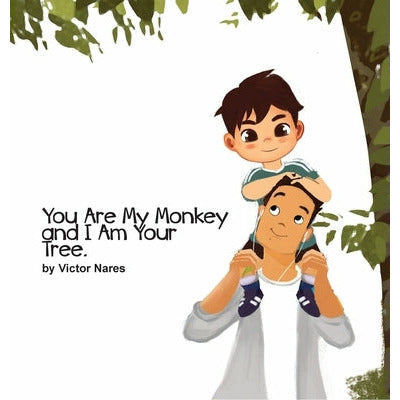 You Are My Monkey and I Am Your Tree by Victor Nares