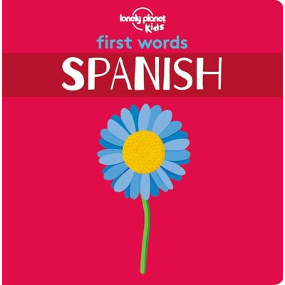 First Words - Spanish 1 by Lonely Planet Kids