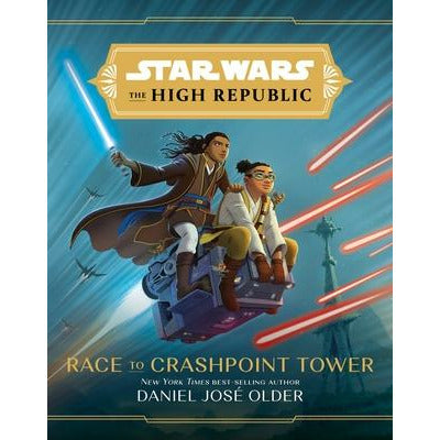 Star Wars the High Republic: Race to Crashpoint Tower by Daniel