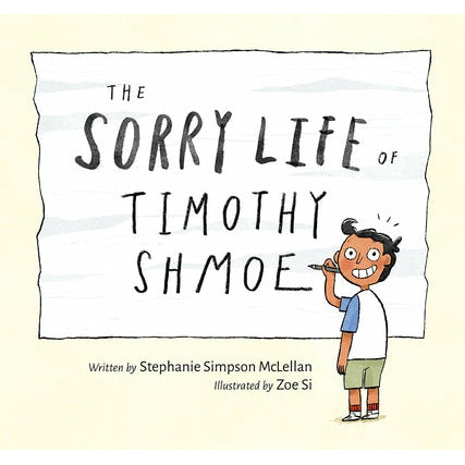 The Sorry Life of Timothy Shmoe by Stephanie Simpson McLellan
