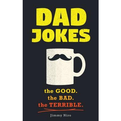 Dad Jokes: Good, Clean Fun for All Ages! by Jimmy Niro