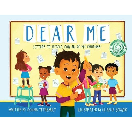 Dear Me: Letters to Myself, For All of My Emotions by Donna Tetreault