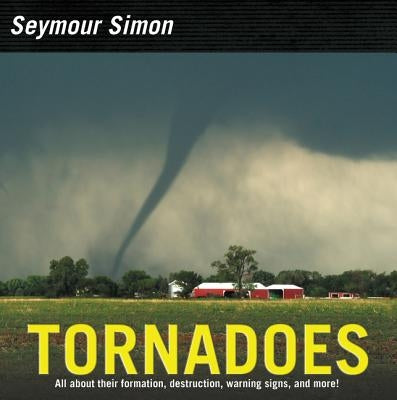 Tornadoes: Revised Edition by Seymour Simon