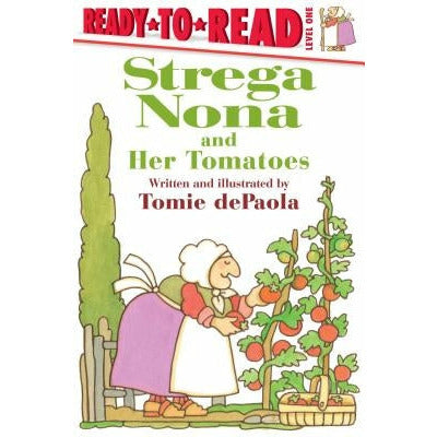 Strega Nona and Her Tomatoes: Ready-To-Read Level 1 by Tomie dePaola