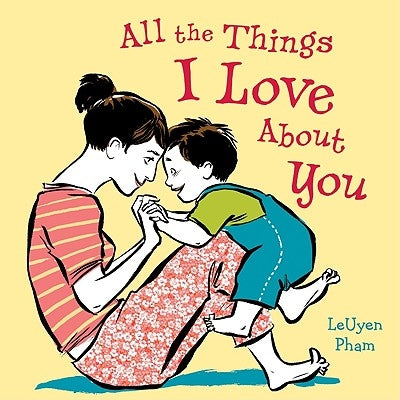 All the Things I Love about You by Leuyen Pham