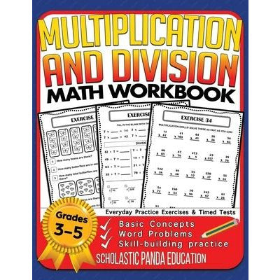 Multiplication and Division Math Workbook for 3rd 4th 5th Grades: Basic Concepts, Word Problems, Skill-Building Practice, Everyday Practice Exercises by Scholastic Panda Education