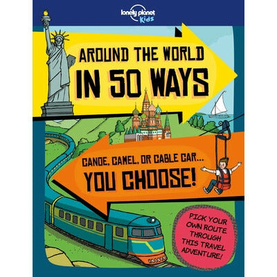 Around the World in 50 Ways 1 by Lonely Planet Kids