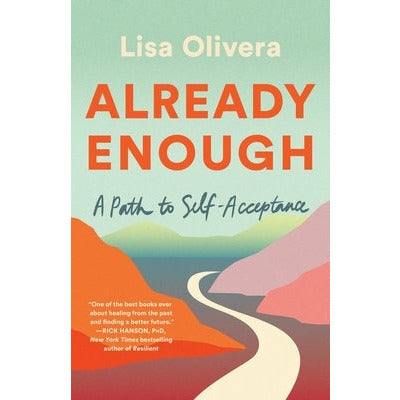 Already Enough: A Path to Self-Acceptance by Lisa Olivera
