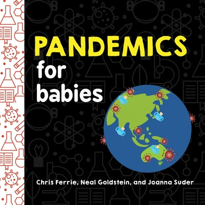 Pandemics for Babies by Chris Ferrie