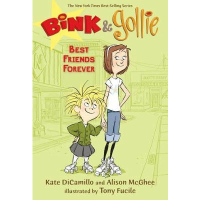 Bink & Gollie: Best Friends Forever by Kate DiCamillo