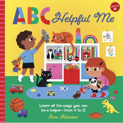 ABC for Me: ABC Helpful Me: Learn All the Ways You Can Be a Helper--From A to Z! by Erica Harrison
