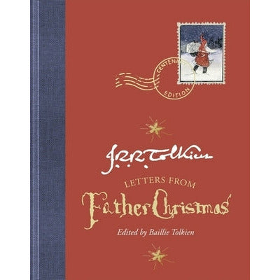 Letters from Father Christmas, Centenary Edition by J. R. R. Tolkien