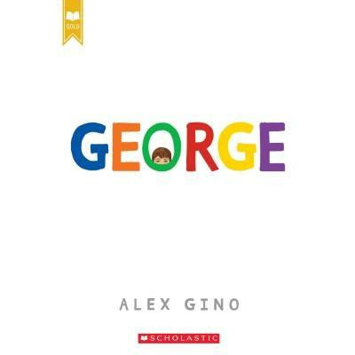 George (Scholastic Gold) by Alex Gino