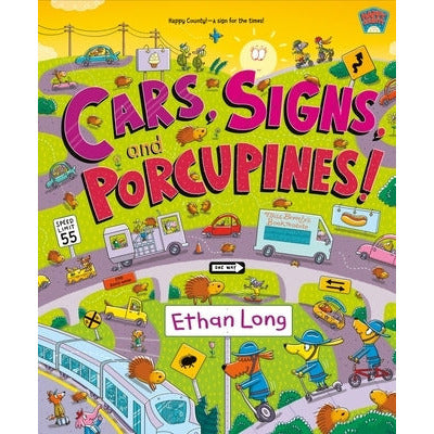 Cars, Signs, and Porcupines!: Happy County Book 3 by Ethan Long