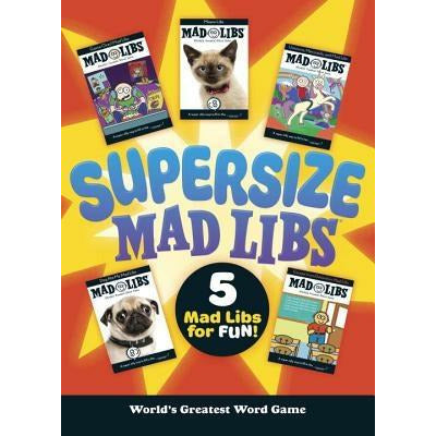 Supersize Mad Libs: World's Greatest Word Game by Mad Libs