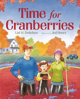 Time for Cranberries by Lisl H. Detlefsen