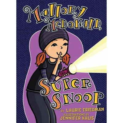 Mallory McDonald, Super Snoop by Laurie Friedman