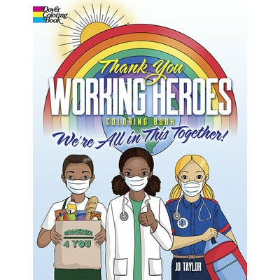 Thank You Working Heroes Coloring Book: We're All in This Together! by Jo Taylor