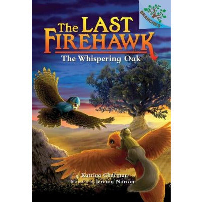 The Whispering Oak (the Last Firehawk #3) (Library Edition): A Branches Bookvolume 3 by Katrina Charman