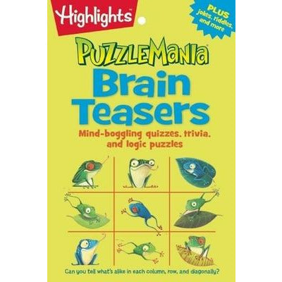 Brain Teasers: Mind-Boggling Quizzes, Trivia, and Logic Puzzles by Highlights