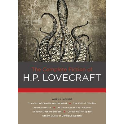 The Complete Fiction of H. P. Lovecraft by H. P. Lovecraft