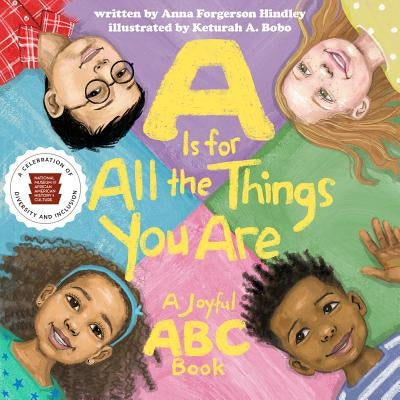 A is for All the Things You Are: A Joyful ABC Book by Anna Forgerson Hindley