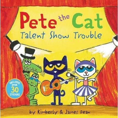 Pete the Cat: Talent Show Trouble by James Dean
